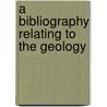 A Bibliography Relating To The Geology door Anthony Wayne Vogdes