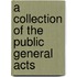 A Collection Of The Public General Acts