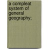 A Compleat System Of General Geography; door Bernhardus Varenius