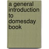 A General Introduction To Domesday Book door Sir Henry Ellis