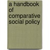 A Handbook Of Comparative Social Policy door Patricia Kennett
