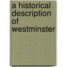 A Historical Description Of Westminster door Unknown Author