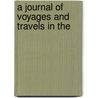 A Journal Of Voyages And Travels In The door Daniel Haskel