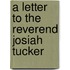 A Letter To The Reverend Josiah Tucker