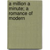 A Million A Minute; A Romance Of Modern door Robert Aitken