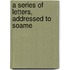 A Series Of Letters, Addressed To Soame