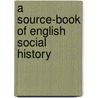 A Source-Book Of English Social History by Mary Evelyn Monckton Jones