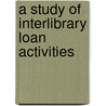 A Study Of Interlibrary Loan Activities door Economic Consultants Northwest