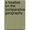 A Treatise On The Comparative Geography by James Rennell