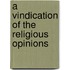A Vindication Of The Religious Opinions