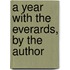 A Year With The Everards, By The Author