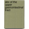 Abc Of The Upper Gastrointestinal Tract door Robert Logan