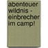 Abenteuer Wildnis - Einbrecher im Camp!