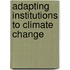 Adapting Institutions To Climate Change