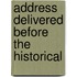Address Delivered Before The Historical