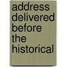 Address Delivered Before The Historical door William Digby Seymour