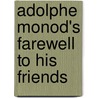 Adolphe Monod's Farewell To His Friends by Adolphe Monod
