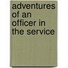 Adventures Of An Officer In The Service door Sir Henry Montgomery Lawrence