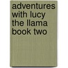 Adventures with Lucy the Llama Book Two door R. Zarley Jacqualynn