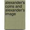 Alexander's Coins and Alexander's Image by Carmen Arnold-Biucchi