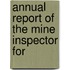 Annual Report Of The Mine Inspector For