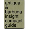 Antigua & Barbuda Insight Compact Guide by Pam Barrett