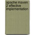 Apache Maven 2 Effective Implementation