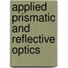 Applied Prismatic And Reflective Optics door Dennis F. Vanderwerf