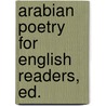 Arabian Poetry For English Readers, Ed. door Arabian poetry