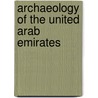 Archaeology of the United Arab Emirates door Not Available