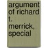 Argument Of Richard T. Merrick, Special