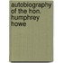 Autobiography Of The Hon. Humphrey Howe