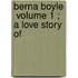 Berna Boyle  Volume 1 ; A Love Story Of