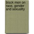Black Men On Race, Gender And Sexuality