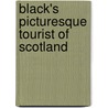 Black's Picturesque Tourist Of Scotland door Adam Black