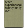 Bravo, supermosca!/ Hooray for Fly Guy! by Tedd Arnold