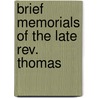 Brief Memorials Of The Late Rev. Thomas door Jane Toye