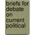 Briefs For Debate On Current Political