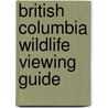 British Columbia Wildlife Viewing Guide by Bill Wareham