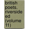 British Poets. Riverside Ed (Volume 11) door General Books