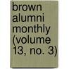 Brown Alumni Monthly (Volume 13, No. 3) door Brown University