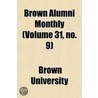 Brown Alumni Monthly (Volume 31, No. 9) by Brown University