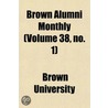 Brown Alumni Monthly (Volume 38, No. 1) by Brown University