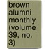 Brown Alumni Monthly (Volume 39, No. 3)