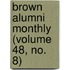 Brown Alumni Monthly (Volume 48, No. 8)