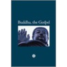 Buddha, the Gospel, Large-Print Edition by Gautama Buddha