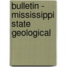 Bulletin - Mississippi State Geological door Mississippi Geological