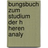 Bungsbuch Zum Studium Der H Heren Analy by Oskar Xaver Schlömilch