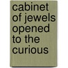 Cabinet of Jewels Opened to the Curious door Charles Bradbury