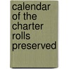Calendar Of The Charter Rolls Preserved by Great Britain. Public Record Office